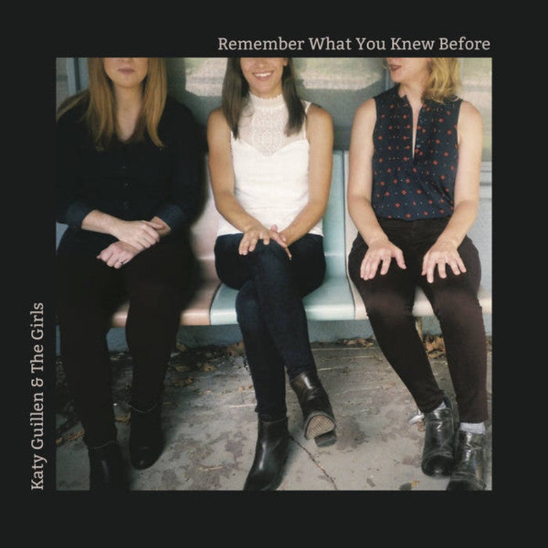 USED CD – Katy Guillen & The Girls  Remember What You Knew Before