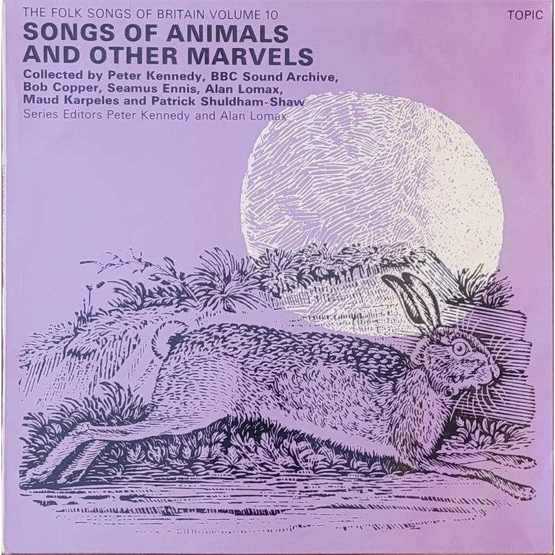 Various  The Folk Songs Of Britain Volume 10: Songs Of Animals And Other Marvels Lp