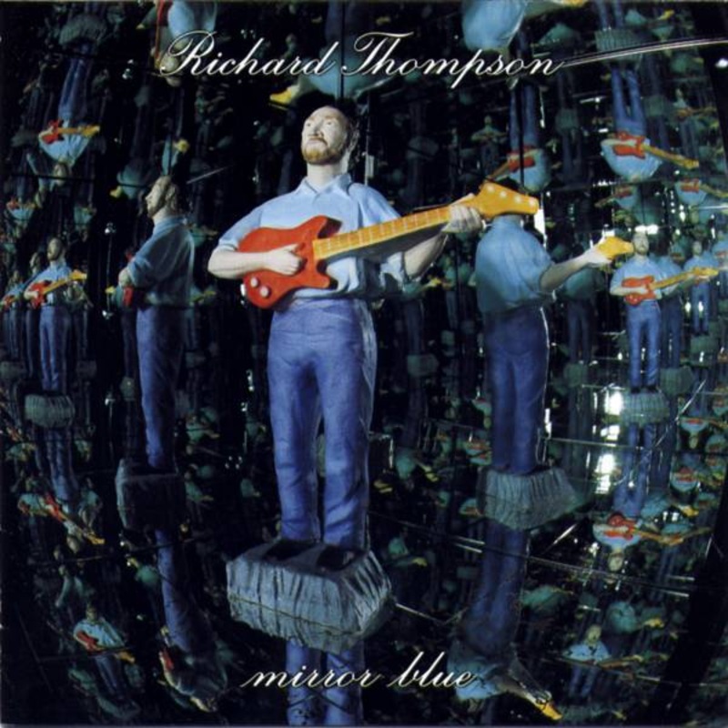 Richard Thompson  Mirror Blue – USED CD