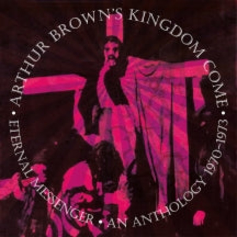 5CD – Arthur Brown’s Kingdom Come – Eternal Messenger An Anthology 1970-1973 – 5CD
