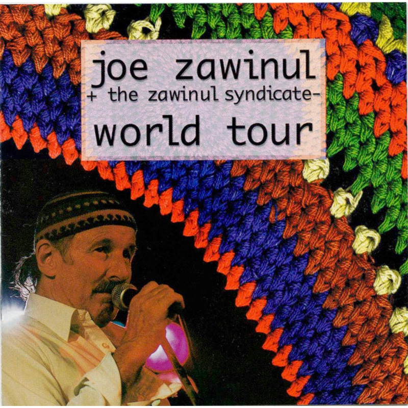 Joe Zawinul & The Zawinul Syndicate  World Tour – 2CD