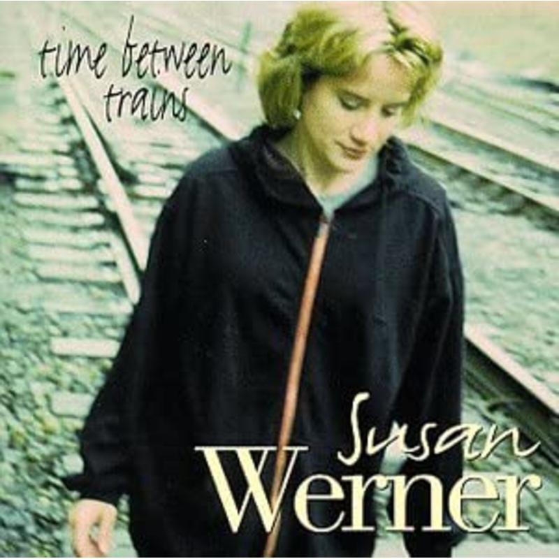 Susan Werner  Time Between Trains – USED CD
