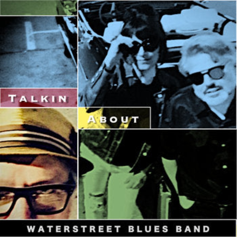 Waterstreet Blues Band – Talkin’ About – CD