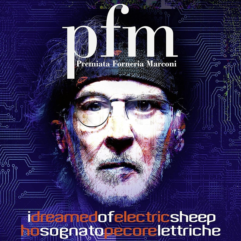 Premiata Forneria Marconi (PFM) – I Dreamed Of Electric Sheep – 2CD