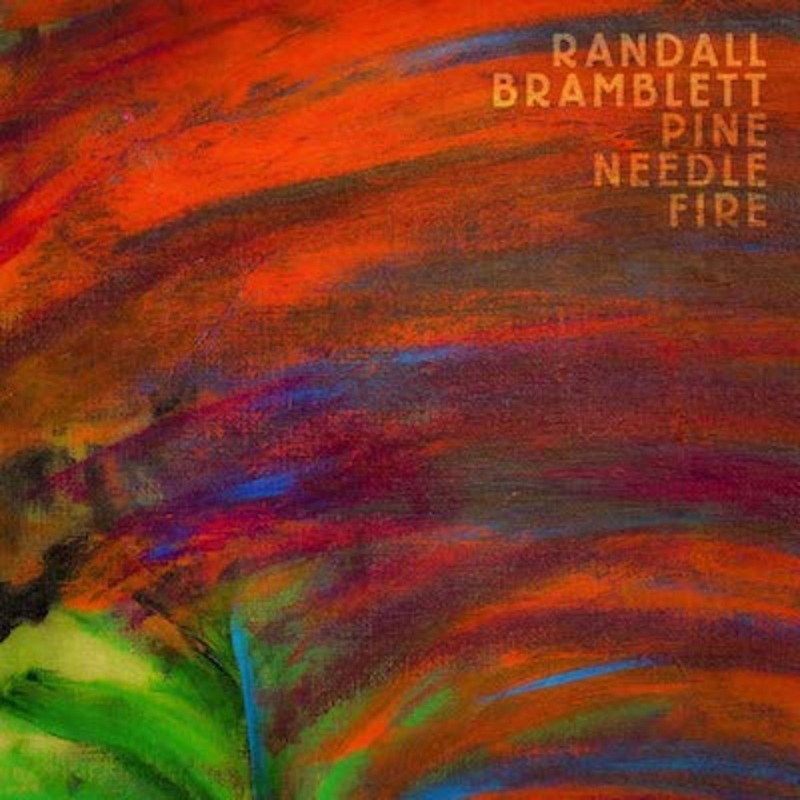 Randall Bramblett – Pine Needle Fire – CD