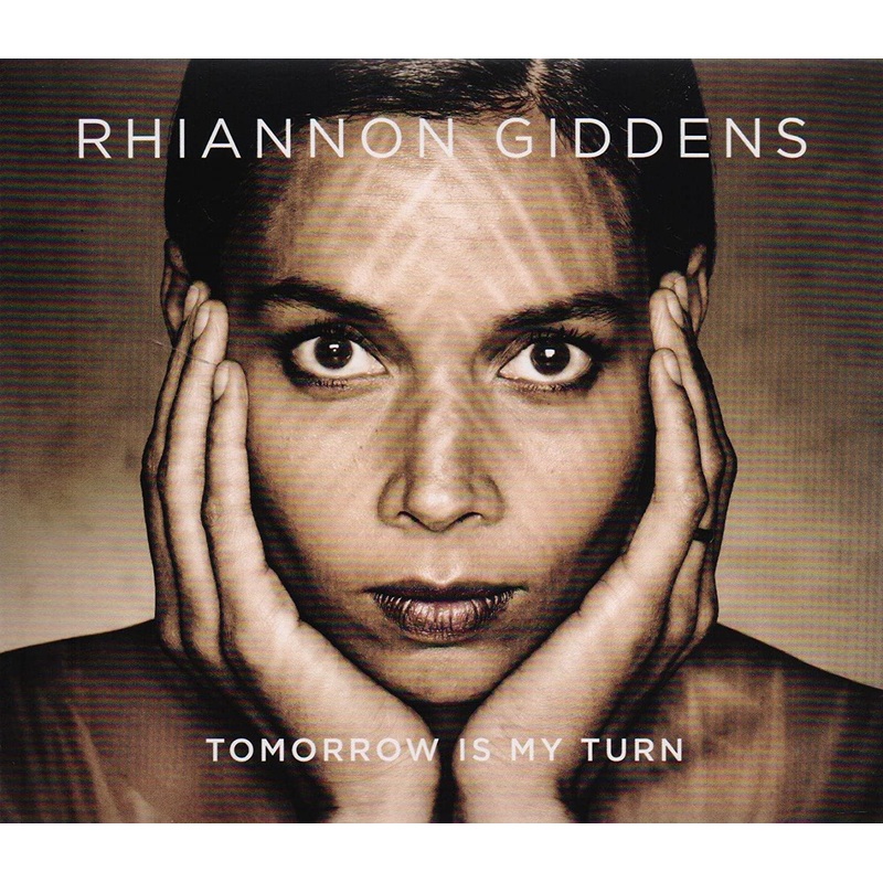 Rhiannon Giddens – Tomorrow Is My Turn – CD