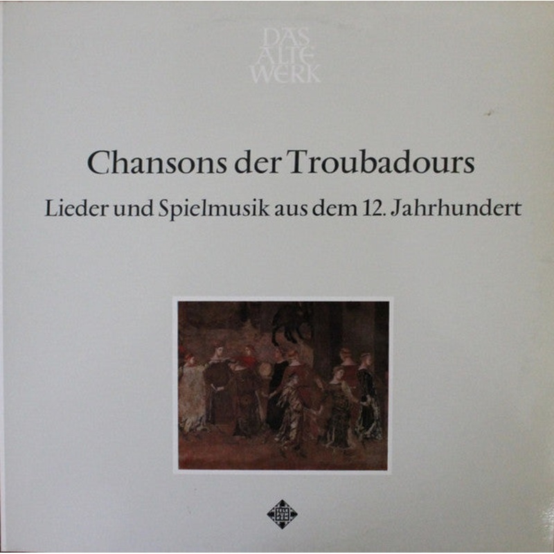 Studio Der Frhen Musik – Chansons Der Troubadours (Lieder Und Spielmusik Aus Dem 12. Jahrhunderts) – LP – Very Good Plus (VG+)