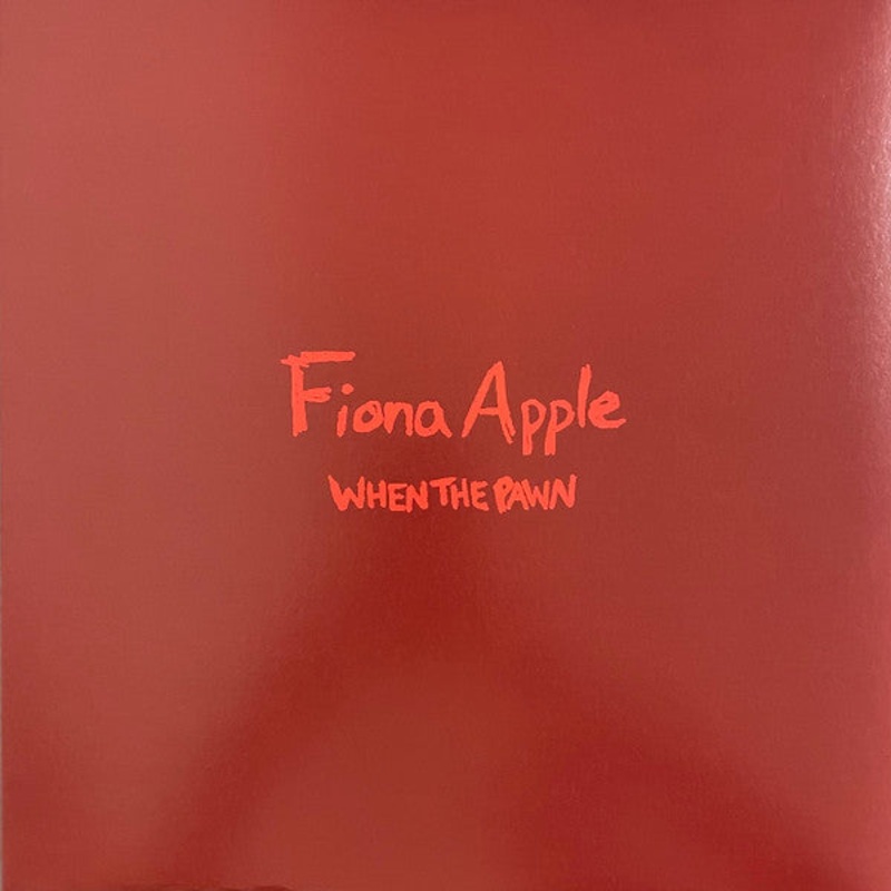 When The Pawn by Fiona Apple