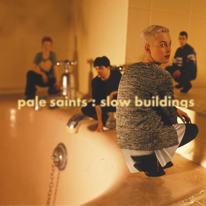 2CD – Pale Saints – Slow Buildings (30th)