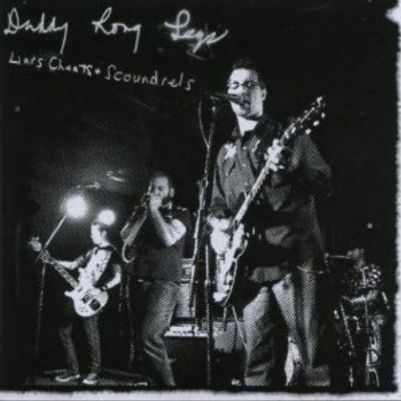 Daddy Long Legs – Liars, Cheats And Scoundrels – CD