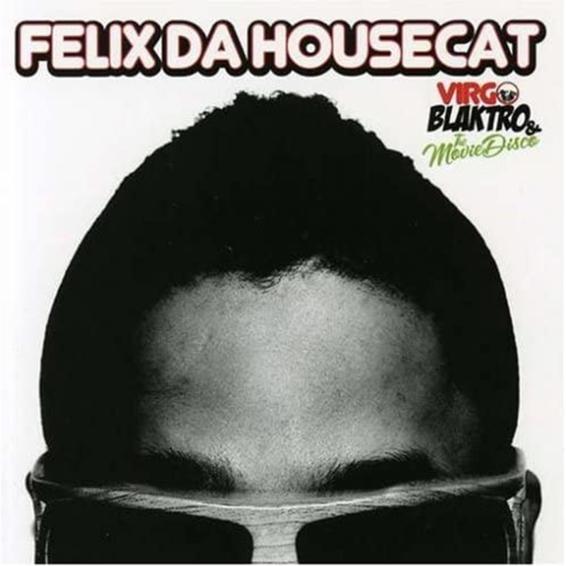 Felix Da Housecat  Virgo, Blaktro & The Movie Disco – USED CD