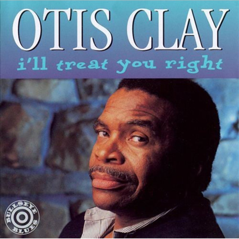 Otis Clay  I’ll Treat You Right – USED CD