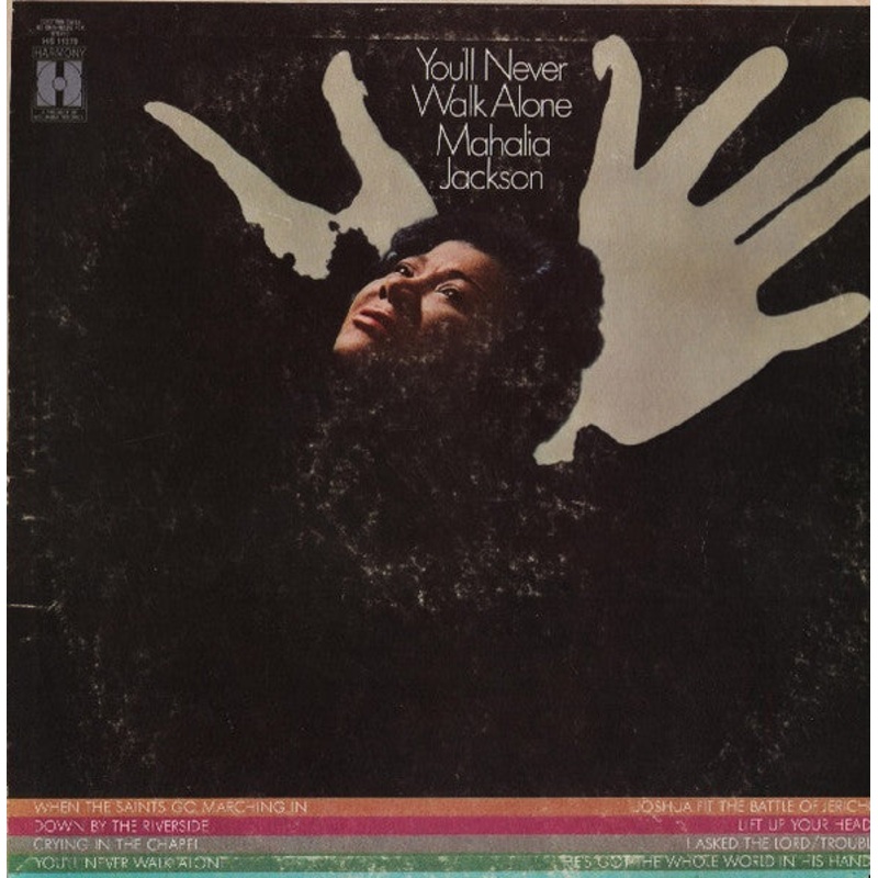 You’ll Never Walk Alone by Mahalia Jackson