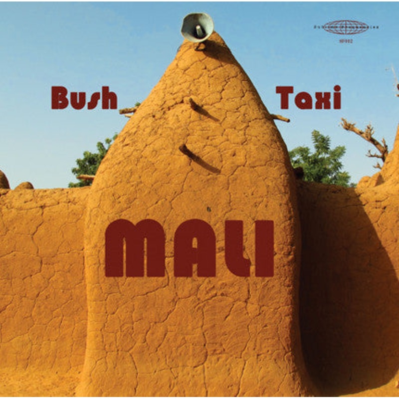 Bush Taxi Mali: Field Recordings From Mali by Various