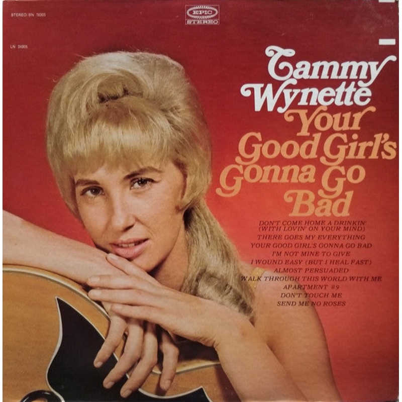 Your Good Girl’s Gonna Go Bad by Tammy Wynette