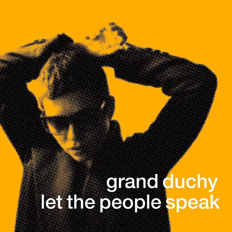Grand Duchy – Let The People Speak – CD
