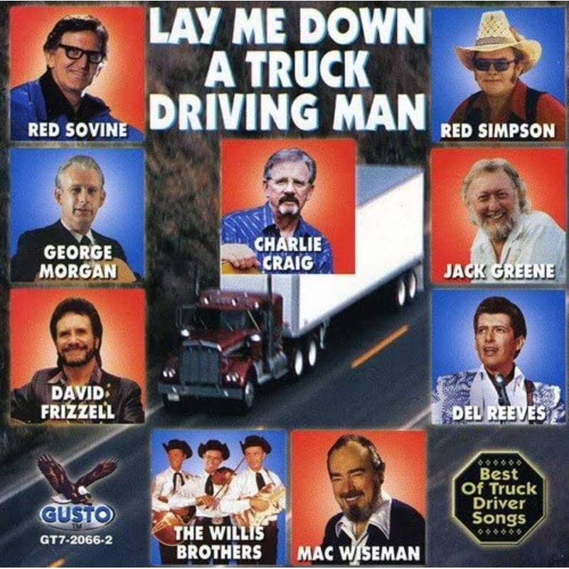 Lay Me Down A Truck Driving Man – CD