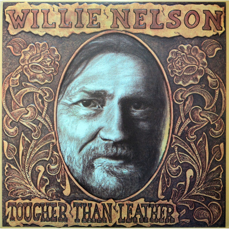 Tougher Than Leather by Willie Nelson